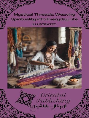 cover image of Mystical Threads Weaving Spirituality into Everyday Life